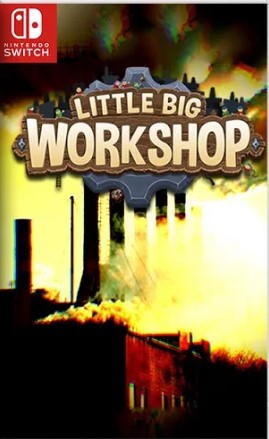 Little Big Workshop XCI NSP NSZ Download